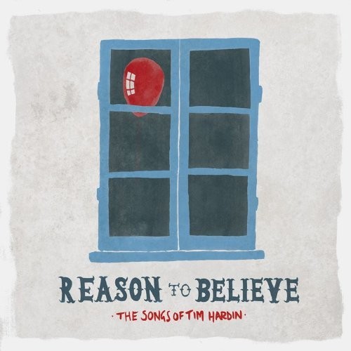CD cover: Reason to Believe (The Songs of Tim Hardin) - various artists